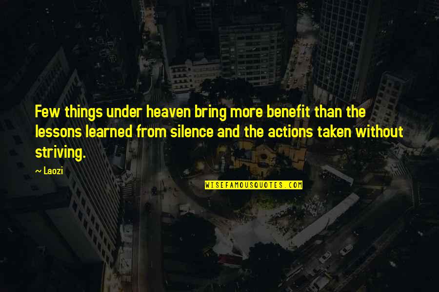 Kotick James Quotes By Laozi: Few things under heaven bring more benefit than