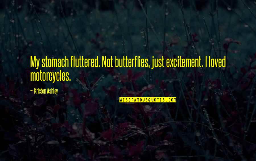 Kotor 2 Kreia Quotes By Kristen Ashley: My stomach fluttered. Not butterflies, just excitement. I