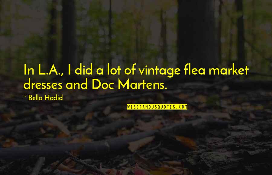 Kotov Magdalena Quotes By Bella Hadid: In L.A., I did a lot of vintage