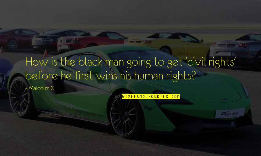 Kotova Dham Quotes By Malcolm X: How is the black man going to get