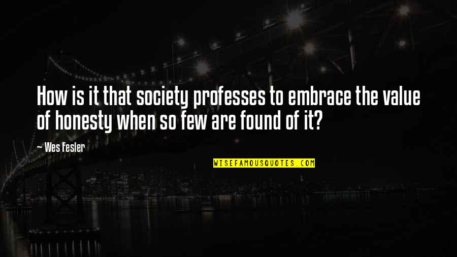 Kotsis Travel Quotes By Wes Fesler: How is it that society professes to embrace Kotsis Travel Quotes By Wes Fesler: How is it that society professes to embrace