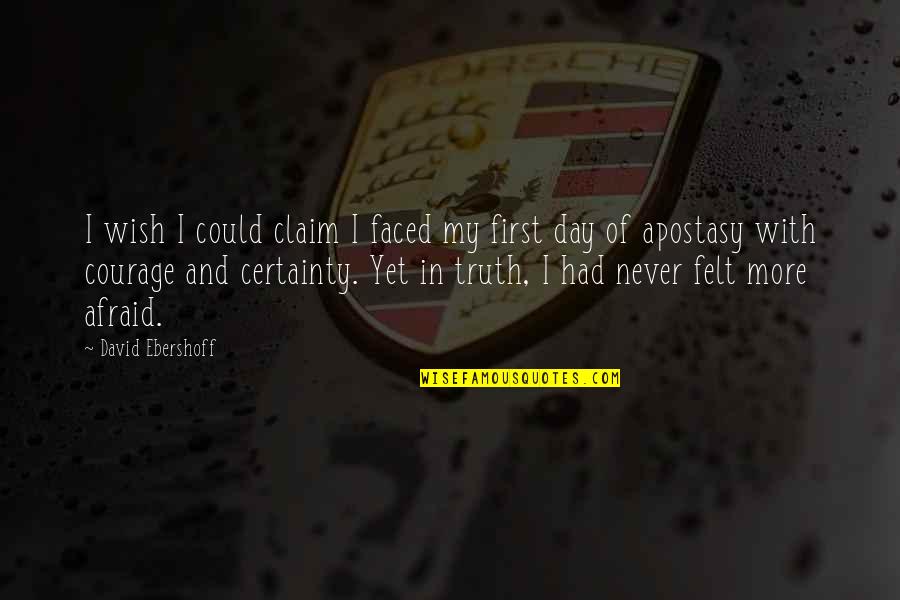 Kottakkal Pin Quotes By David Ebershoff: I wish I could claim I faced my Kottakkal Pin Quotes By David Ebershoff: I wish I could claim I faced my