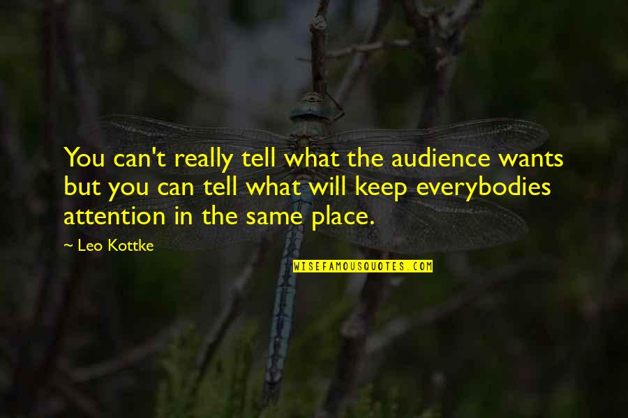 Kottke Quotes By Leo Kottke: You can't really tell what the audience wants