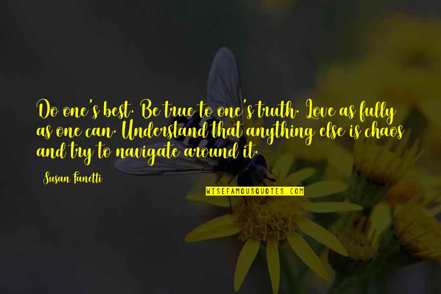 Kotulak Inside The Brain Quotes By Susan Fanetti: Do one's best. Be true to one's truth. Kotulak Inside The Brain Quotes By Susan Fanetti: Do one's best. Be true to one's truth.