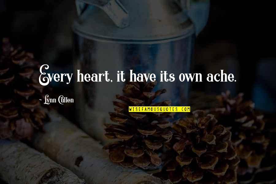 Kotwal Saab Quotes By Lynn Cullen: Every heart, it have its own ache.