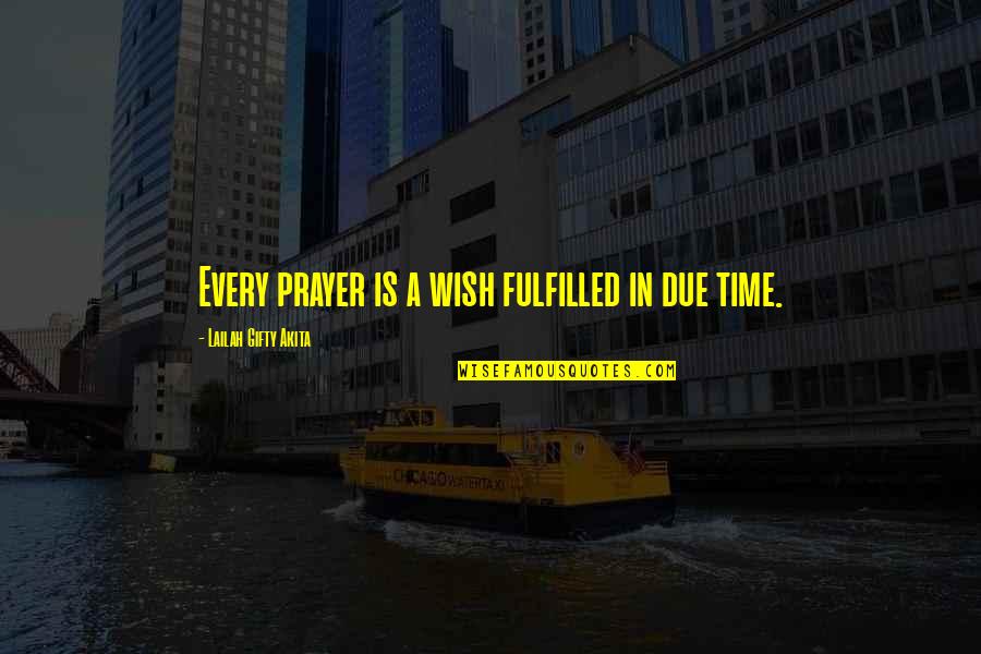 Kotyog K Quotes By Lailah Gifty Akita: Every prayer is a wish fulfilled in due Kotyog K Quotes By Lailah Gifty Akita: Every prayer is a wish fulfilled in due