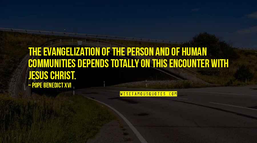 Kotzen Smith Quotes By Pope Benedict XVI: The evangelization of the person and of human