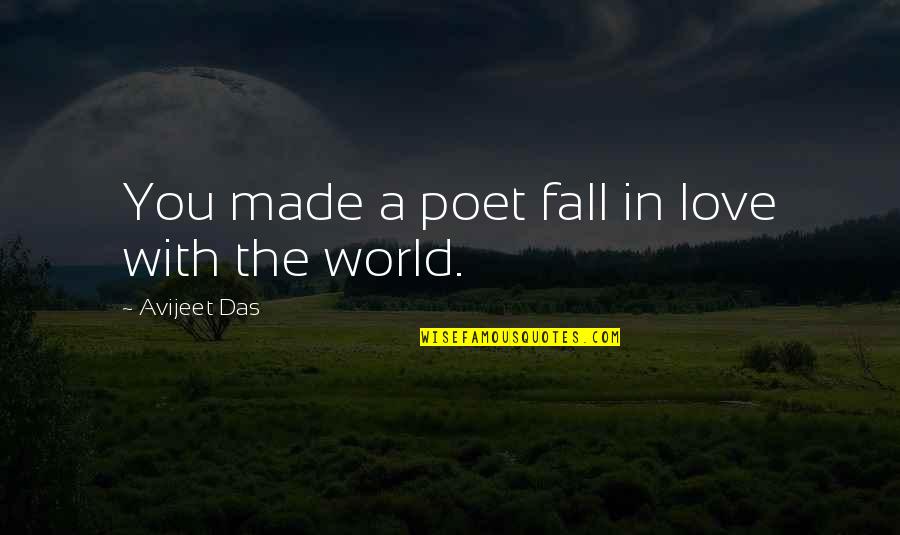 Kouassi Djethai Quotes By Avijeet Das: You made a poet fall in love with Kouassi Djethai Quotes By Avijeet Das: You made a poet fall in love with