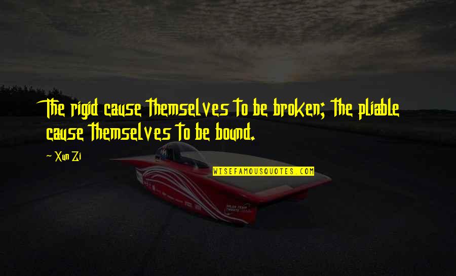 Koudjay Quotes By Xun Zi: The rigid cause themselves to be broken; the