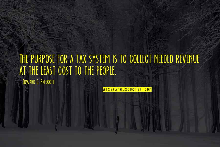 Kougar Car Quotes By Edward C. Prescott: The purpose for a tax system is to