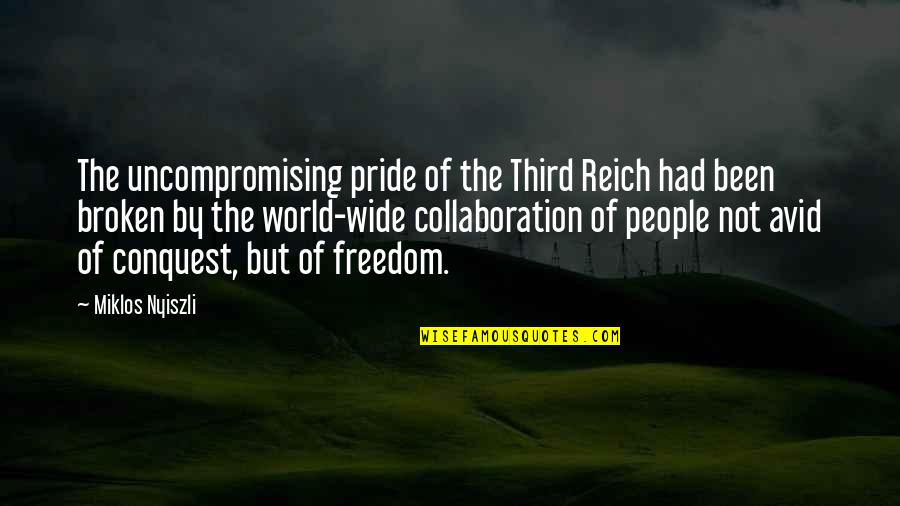 Kouji Koda Quotes By Miklos Nyiszli: The uncompromising pride of the Third Reich had