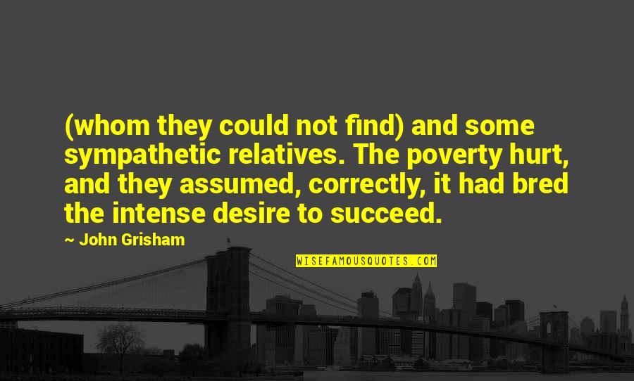 Koukalova Stardance Quotes By John Grisham: (whom they could not find) and some sympathetic Koukalova Stardance Quotes By John Grisham: (whom they could not find) and some sympathetic