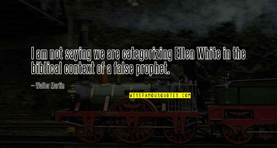 Koukis Aviation Quotes By Walter Martin: I am not saying we are categorizing Ellen Koukis Aviation Quotes By Walter Martin: I am not saying we are categorizing Ellen