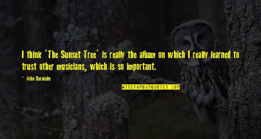 Koulianos Nikos Quotes By John Darnielle: I think 'The Sunset Tree' is really the Koulianos Nikos Quotes By John Darnielle: I think 'The Sunset Tree' is really the