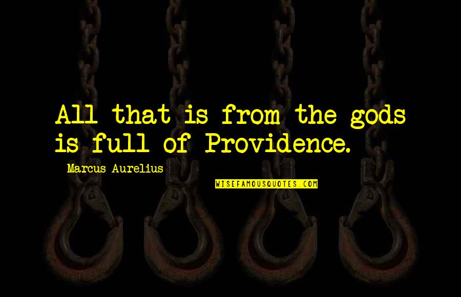 Koumakis Quotes By Marcus Aurelius: All that is from the gods is full Koumakis Quotes By Marcus Aurelius: All that is from the gods is full