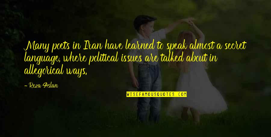 Kounelis In Munster Quotes By Reza Aslan: Many poets in Iran have learned to speak Kounelis In Munster Quotes By Reza Aslan: Many poets in Iran have learned to speak
