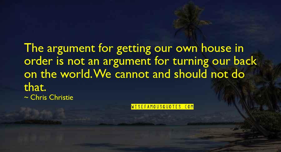 Kourlis Ranch Quotes By Chris Christie: The argument for getting our own house in Kourlis Ranch Quotes By Chris Christie: The argument for getting our own house in