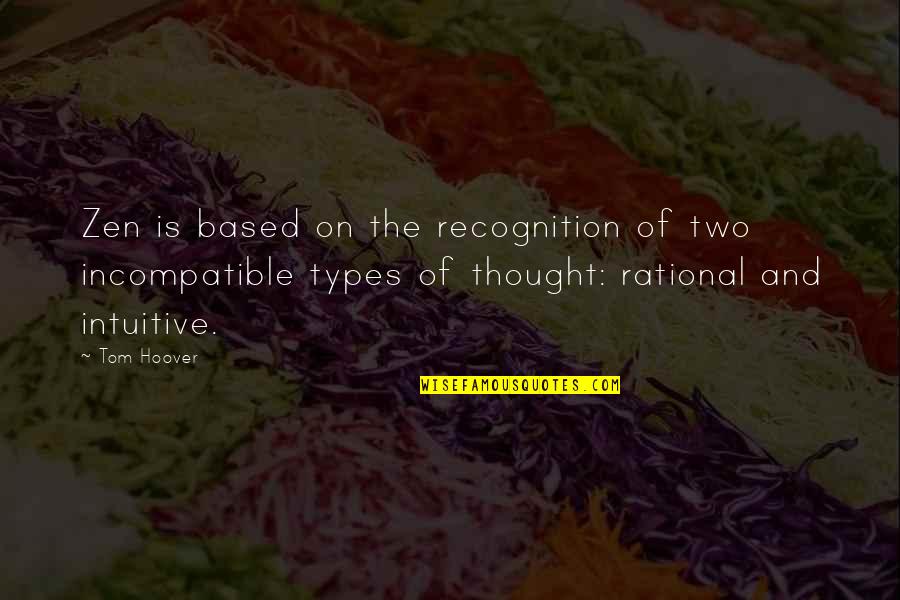 Kourlis Ranch Quotes By Tom Hoover: Zen is based on the recognition of two Kourlis Ranch Quotes By Tom Hoover: Zen is based on the recognition of two