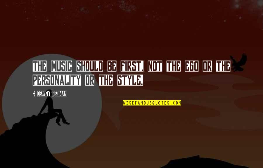 Koussa Wara2 Quotes By Dewey Redman: The music should be first, not the ego