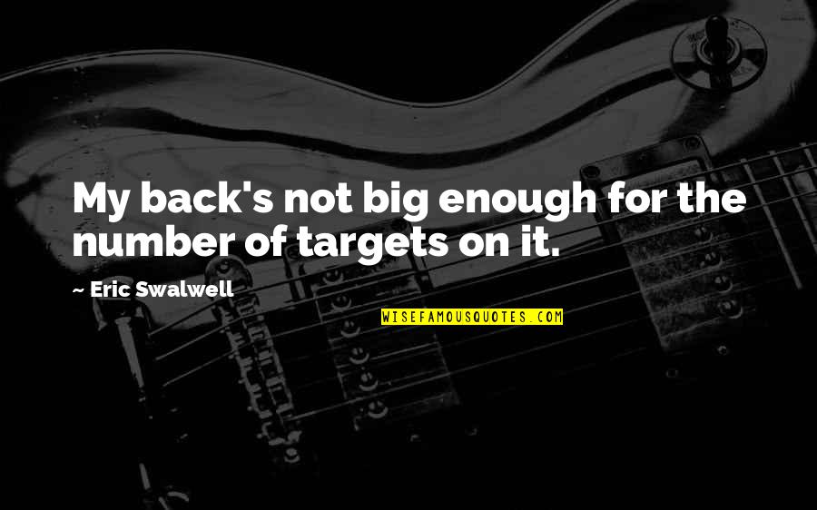 Koussevitzky Humoresque Quotes By Eric Swalwell: My back's not big enough for the number