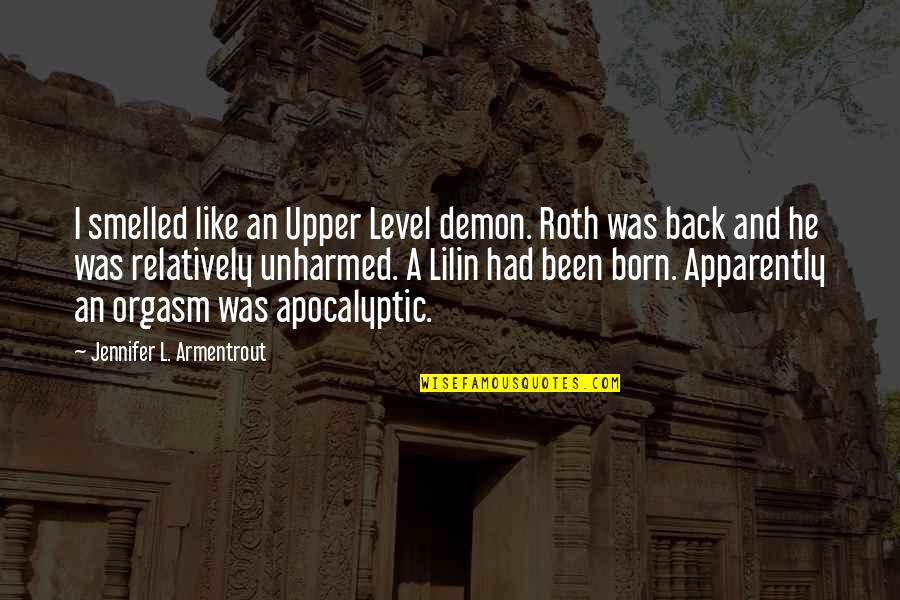 Kouta Shinohara Quotes By Jennifer L. Armentrout: I smelled like an Upper Level demon. Roth