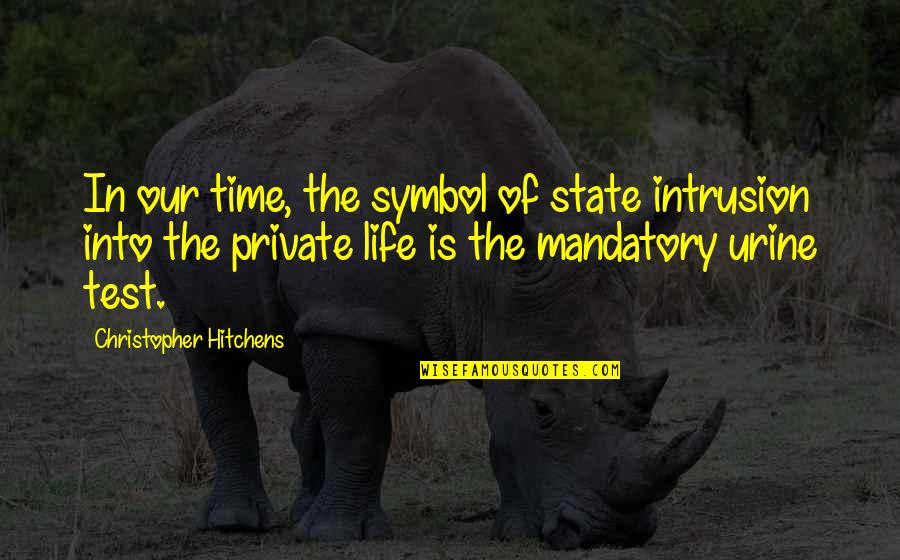 Kovacevich Beethoven Quotes By Christopher Hitchens: In our time, the symbol of state intrusion Kovacevich Beethoven Quotes By Christopher Hitchens: In our time, the symbol of state intrusion