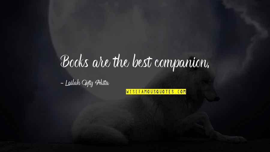 Kovach Quotes By Lailah Gifty Akita: Books are the best companion.