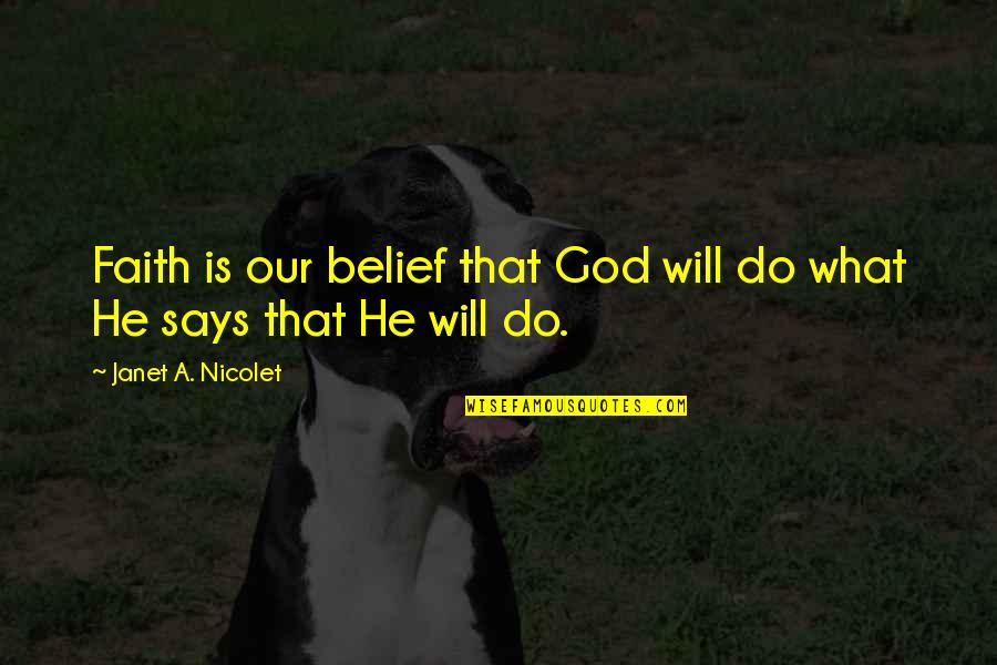 Kovachis Quotes By Janet A. Nicolet: Faith is our belief that God will do Kovachis Quotes By Janet A. Nicolet: Faith is our belief that God will do