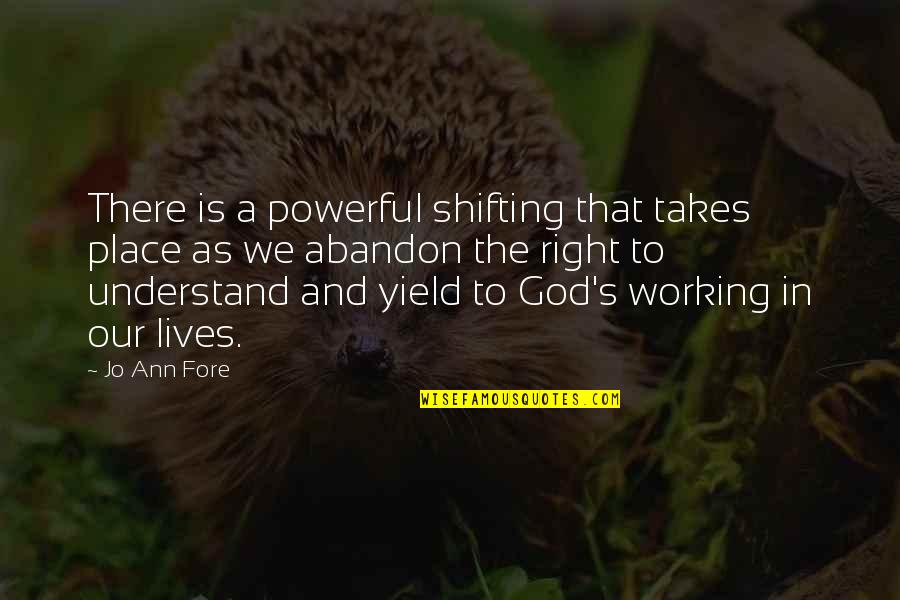 Kovama Kuttyma Quotes By Jo Ann Fore: There is a powerful shifting that takes place Kovama Kuttyma Quotes By Jo Ann Fore: There is a powerful shifting that takes place