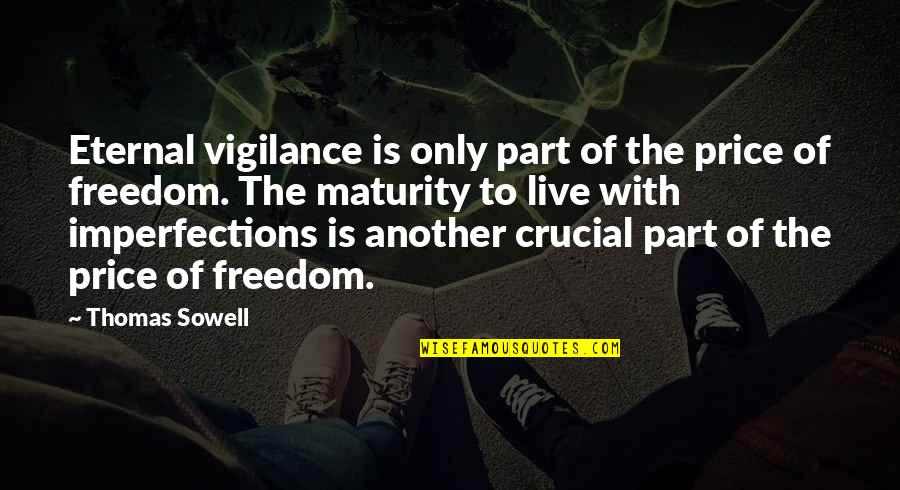 Kovariance Quotes By Thomas Sowell: Eternal vigilance is only part of the price