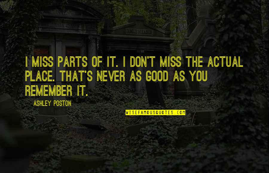 Koviljka Piric Quotes By Ashley Poston: I miss parts of it. I don't miss