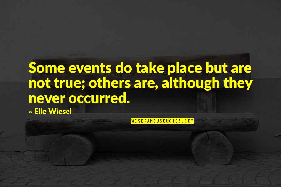 Kovler Transplant Quotes By Elie Wiesel: Some events do take place but are not