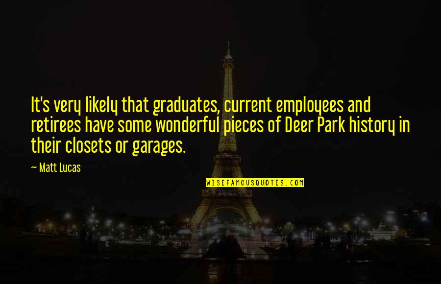 Kovot Indoor Quotes By Matt Lucas: It's very likely that graduates, current employees and Kovot Indoor Quotes By Matt Lucas: It's very likely that graduates, current employees and