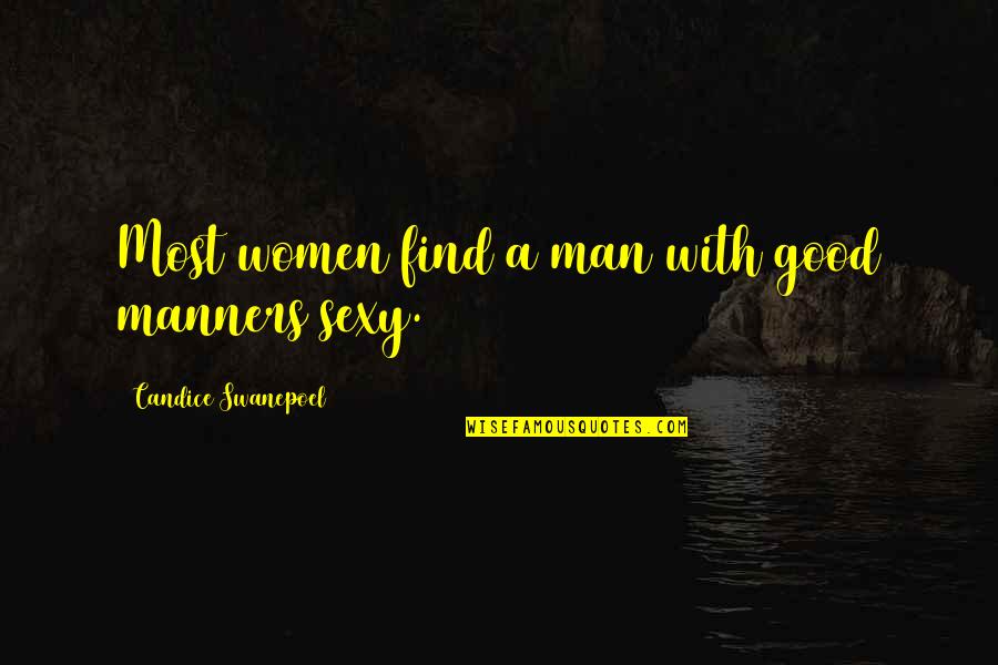 Kowaloneks Kielbasy Quotes By Candice Swanepoel: Most women find a man with good manners