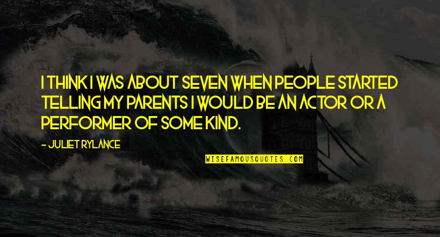 Koyara Quotes By Juliet Rylance: I think I was about seven when people Koyara Quotes By Juliet Rylance: I think I was about seven when people