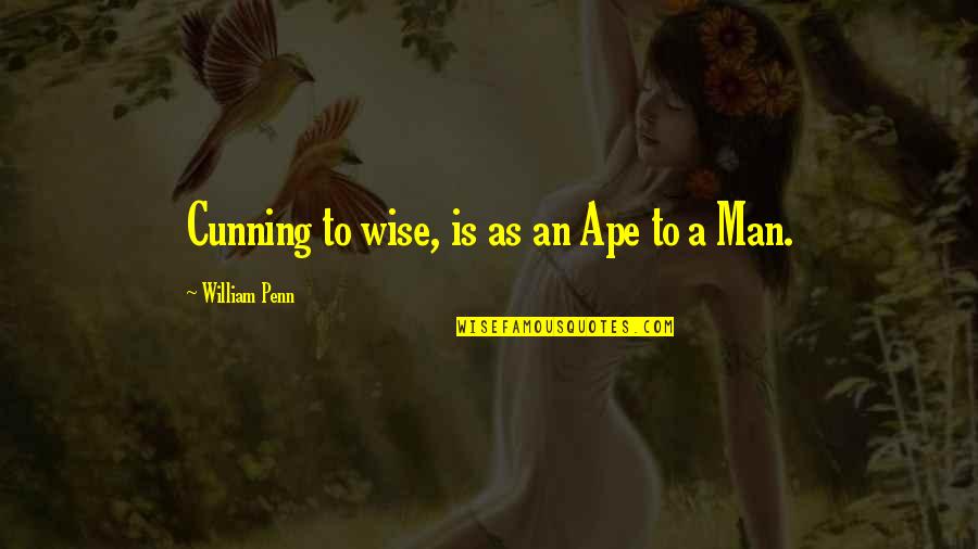 Kozakov Ski Quotes By William Penn: Cunning to wise, is as an Ape to Kozakov Ski Quotes By William Penn: Cunning to wise, is as an Ape to