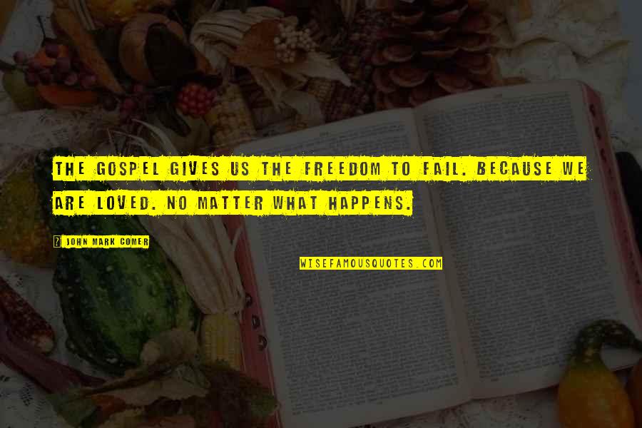 Kozel Quotes By John Mark Comer: The gospel gives us the freedom to fail. Kozel Quotes By John Mark Comer: The gospel gives us the freedom to fail.