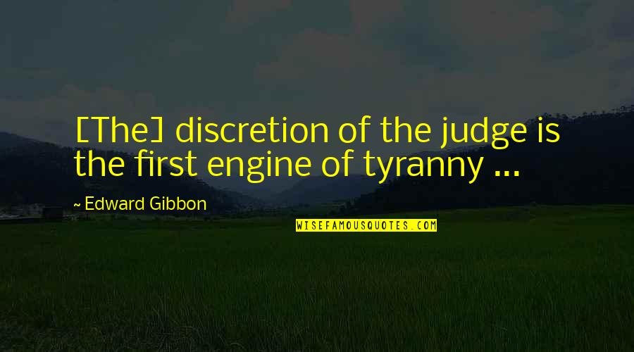Kozinak Quotes By Edward Gibbon: [The] discretion of the judge is the first