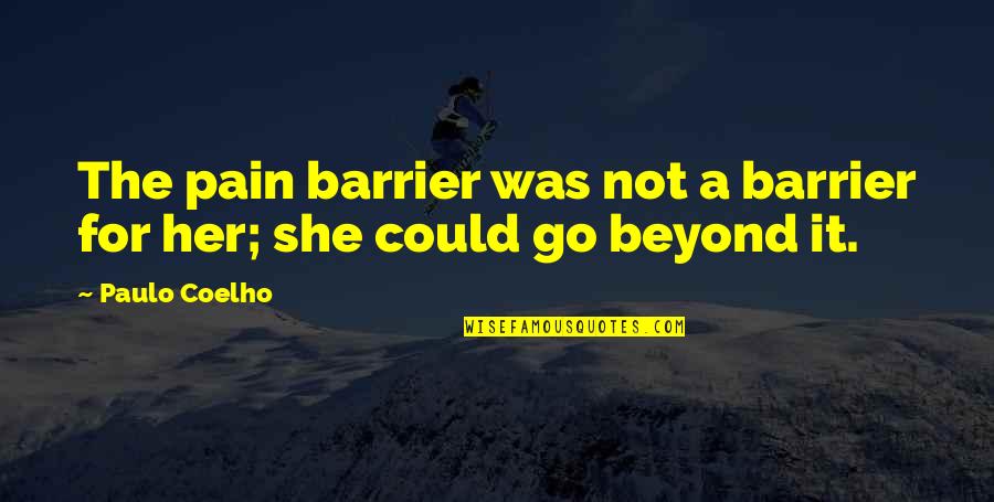 Kozma Orsi Quotes By Paulo Coelho: The pain barrier was not a barrier for