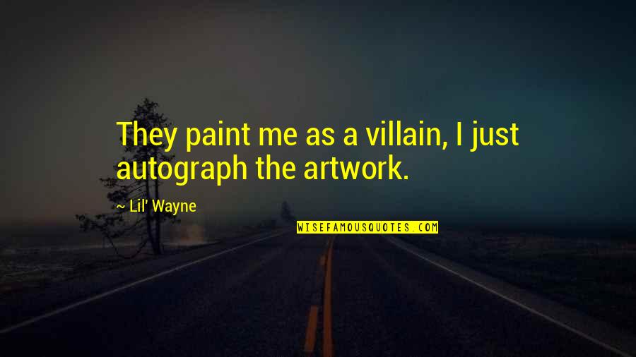Kozyrev And His Machine Quotes By Lil' Wayne: They paint me as a villain, I just
