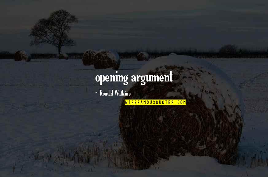 Kozys Cyclery Quotes By Ronald Watkins: opening argument