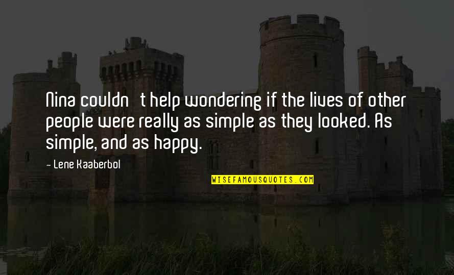 Kpei Adalah Quotes By Lene Kaaberbol: Nina couldn't help wondering if the lives of Kpei Adalah Quotes By Lene Kaaberbol: Nina couldn't help wondering if the lives of