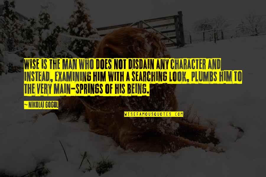 Kpesed Quotes By Nikolai Gogol: Wise is the man who does not disdain