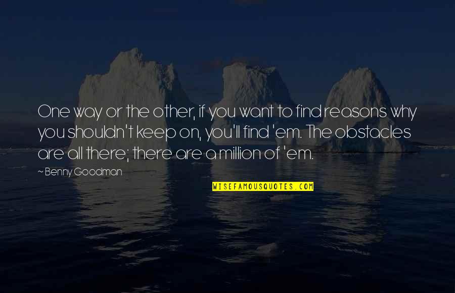 Kpktoto Quotes By Benny Goodman: One way or the other, if you want Kpktoto Quotes By Benny Goodman: One way or the other, if you want