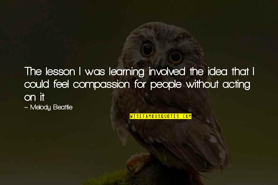 Kpktoto Quotes By Melody Beattie: The lesson I was learning involved the idea Kpktoto Quotes By Melody Beattie: The lesson I was learning involved the idea