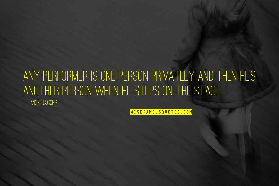 Kpktoto Quotes By Mick Jagger: Any performer is one person privately and then Kpktoto Quotes By Mick Jagger: Any performer is one person privately and then