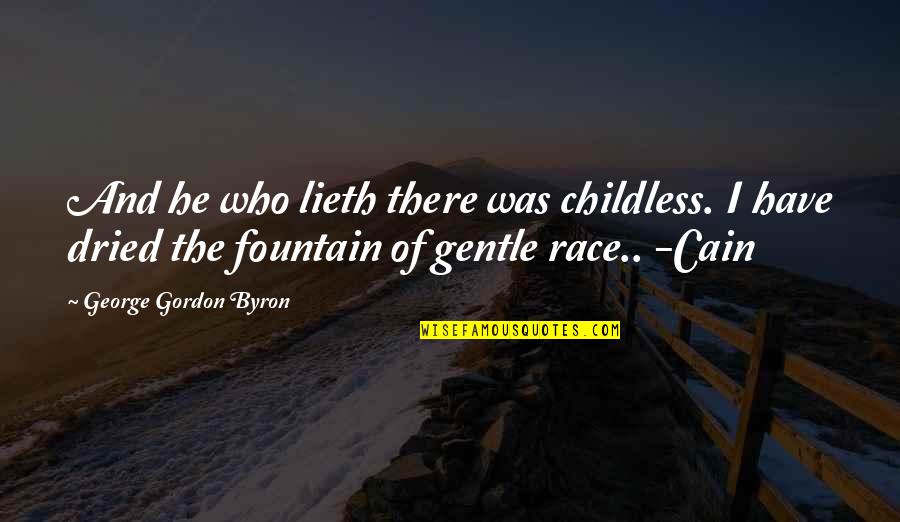 Kpmg Ireland Quotes By George Gordon Byron: And he who lieth there was childless. I