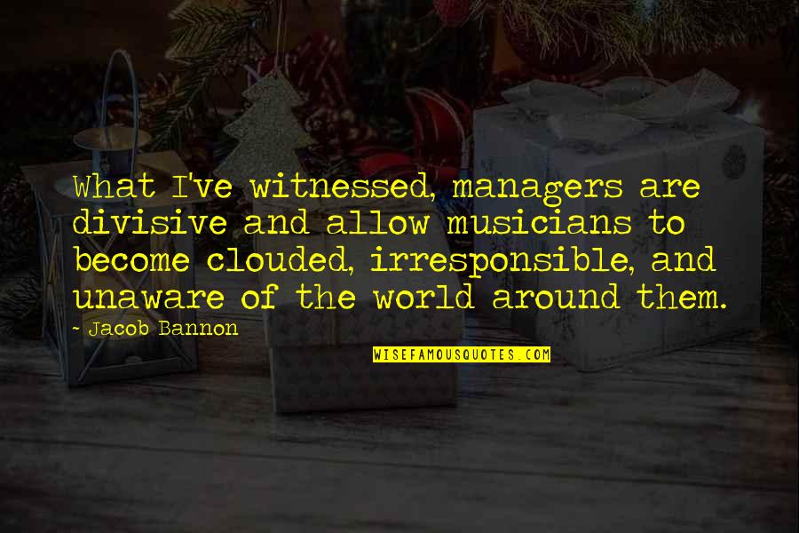 Kprs 103 Quotes By Jacob Bannon: What I've witnessed, managers are divisive and allow Kprs 103 Quotes By Jacob Bannon: What I've witnessed, managers are divisive and allow