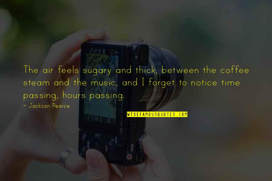 Kr Lic Krev Quotes By Jackson Pearce: The air feels sugary and thick, between the