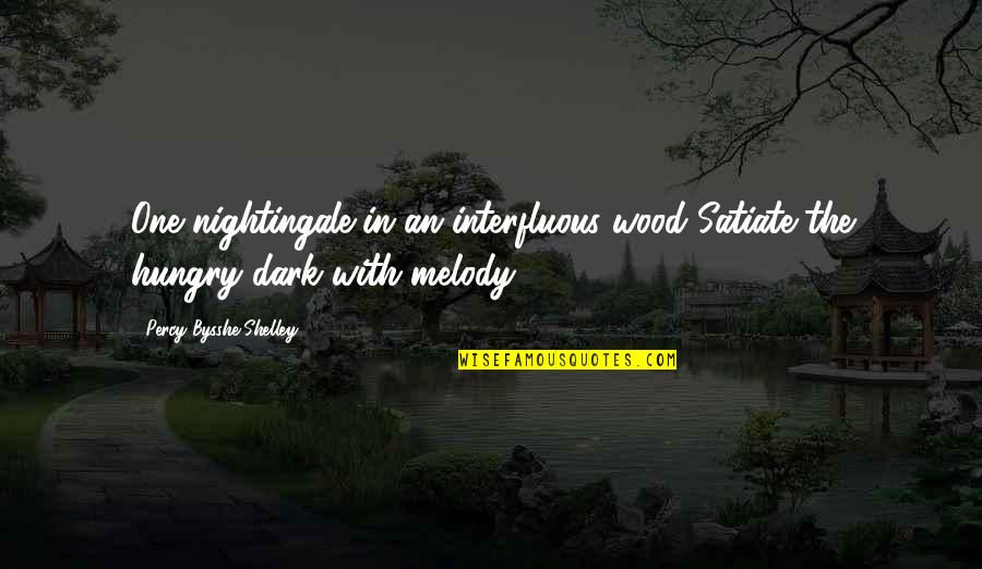 Kr Lic Krev Quotes By Percy Bysshe Shelley: One nightingale in an interfluous wood Satiate the